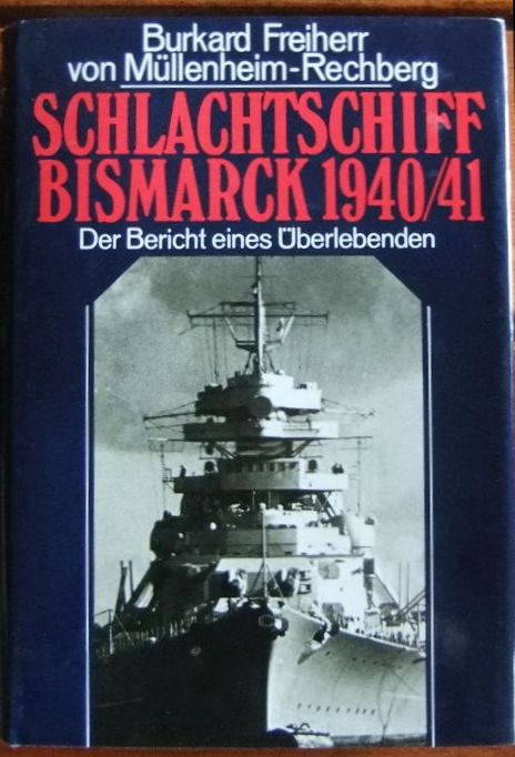 Schlachtschiff Bismarck 1940/41: Der Bericht eines Überlebenden