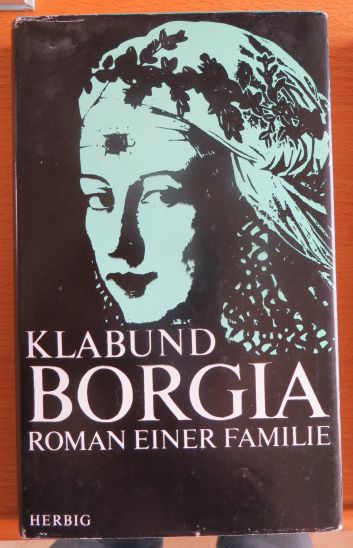 Borgia. Roman einer Familie