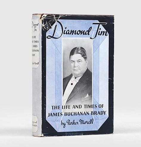 DIAMOND JIM: THE LIFE AND TIMES OF JAMES BUCHANAN BRADY