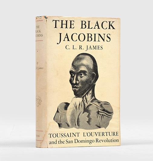 THE BLACK JACOBINS: TOUSSAINT LOUVERTURE AND THE SAN DOMINGO REVOLUTION