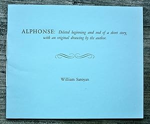 ALPHONSE: Deleted Beginning and End of a Short Story, with an Original Drawing by the Author. By ...