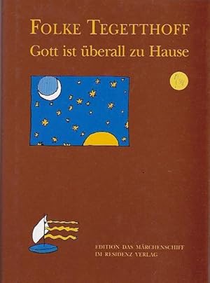 Gott ist überall zu Hause Märchen aus den Weltreligionen gesammelt und neu erzählt