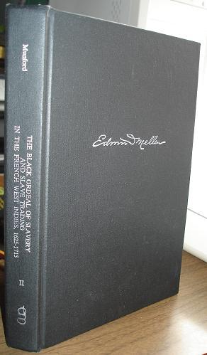 The Black Ordeal Of Slavery And Slave Trading In The French West Indies 1625-1715: Vol.ii