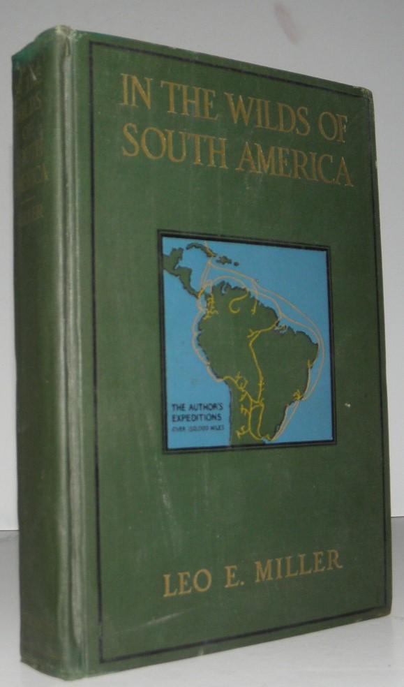 In The Wilds Of South America Six Years Of Exploration In