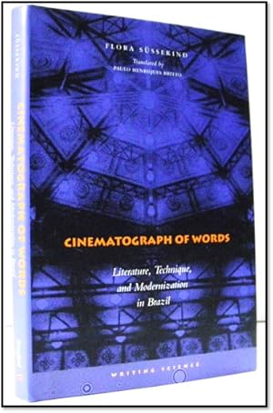 Cinematograph of Words: Literature, Technique, and Modernization in Brazil