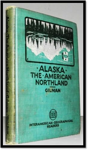 Alaska The American Northland. Interamerican Geographical Readers