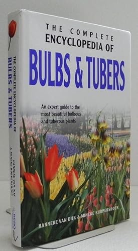 The Complete Encyclopedia of Bulbs & Tubers: An Expert Guide to the Most Beautiful Bulbous and Tu...