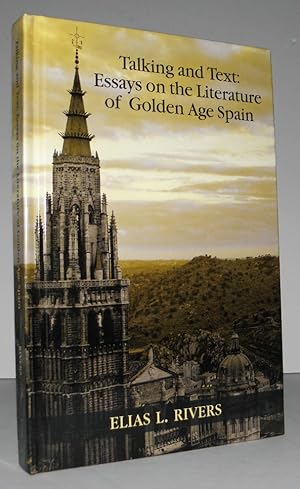 Talking and Text: Essays on the Literature of Golden Age Spain (Juan de La Cuesta-Hispanic Monogr...