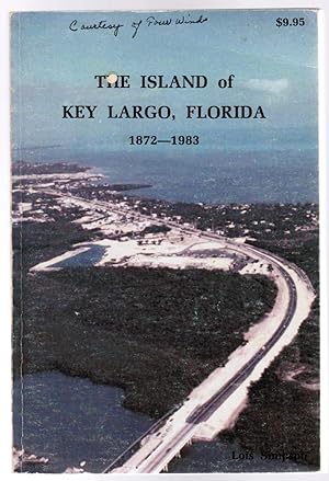 The Island of Key Largo, Florida 1872- 1983