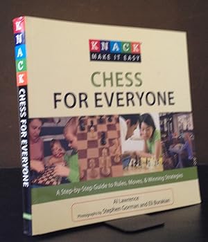 Knack Chess for Everyone: A Step-By-Step Guide To Rules, Moves & Winning Strategies (Knack: Make ...