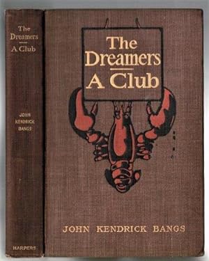 The Dreamers: a Club ; Being a More or Less Faithful Account of the Literary Exercises of the Fir...