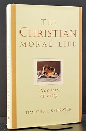 The Christian Moral Life Practices of Piety