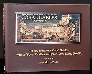 George Merrick's Coral Gables 'Where Your 'Castles in Spain' are Made Real!'