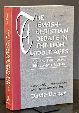 The Jewish-Christian Debate in the High Middle Ages: A Critical Edition of the Nizzahon Vetus