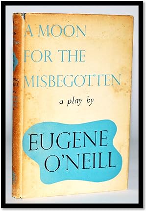 A Moon for the Misbegotten A Play in Four Acts