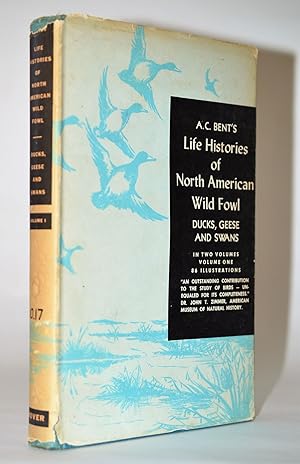 Life Histories of North American Wild Fowl. Ducks Geese & Swans