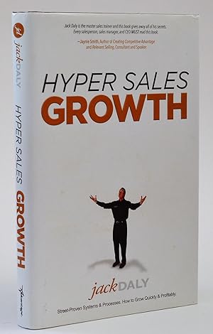 Hyper Sales Growth: Street-Proven Systems & Processes. How to Grow Quickly & Profitably.