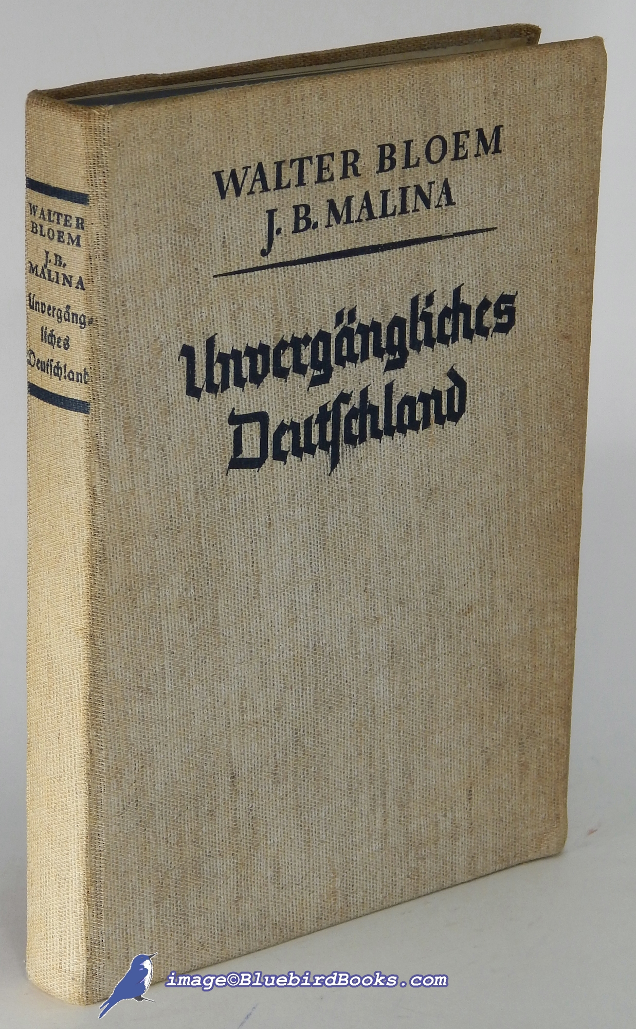 Unvergängliches Deutschland: Ein Buch von Volk und Heimat - BLOEM, Walter