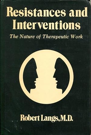 Resistances and Interventions: the nature of therapeutic work