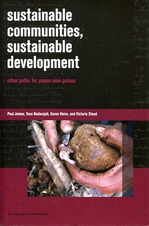 Sustainable Communities, Sustainable Development: other paths for Papua New Guinea