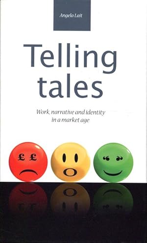 Telling Tales: work, narrative and identity in a market age
