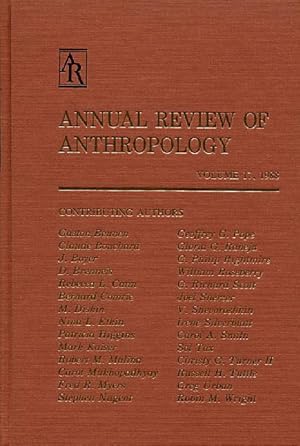 Annual Review of Anthropology, Volume 17, 1988