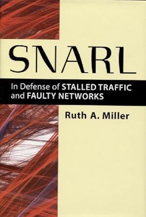 Snarl: in defense of stalled traffic and faulty networks