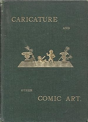 Caricature and Other Comic Art, in all Times and Many Lands