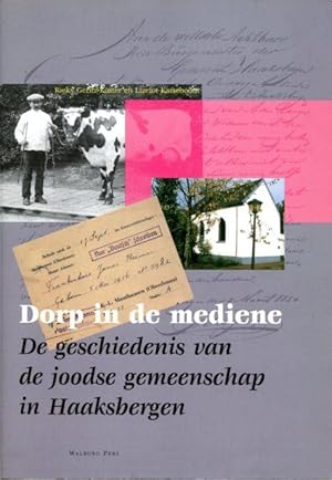 Dorp in de mediene: De geschiedenis van de joodse gemeenschap in Haaksbergen (Dutch Edition)