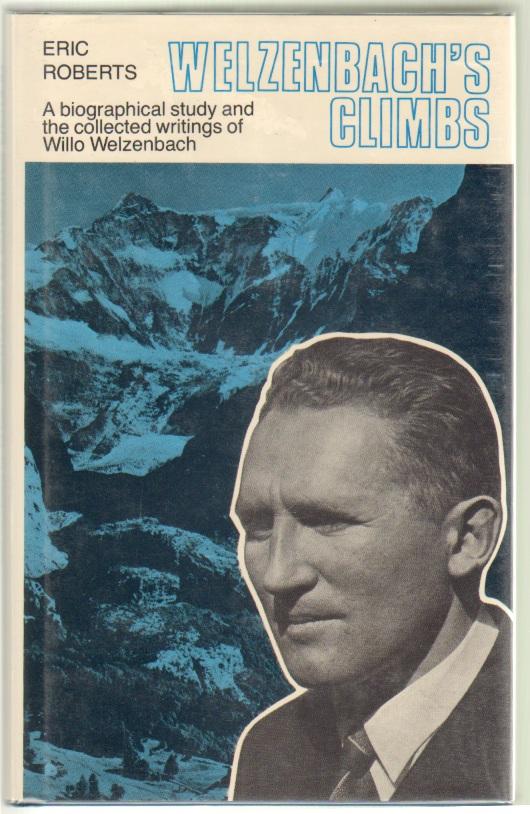 Welzenbach's Climbs, Roberts, Eric Welzenbach's Climbs, Roberts, Eric