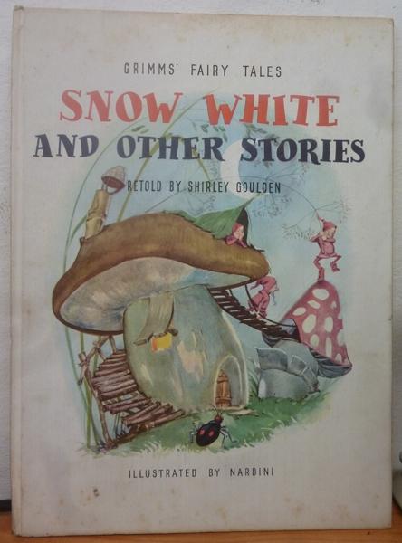 Grimms Fairy Tales Snow White And Other Stories By Brothers Grimm Goulden Shirley Nardini Illustrator Acceptable Hardcover 1963 Reprint Bluesparrowhawk Books