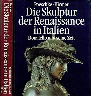Die Skulptur der Renaissance in Italien (2 Bande - Komplett) : Band I - Donatello und seine Zeit....