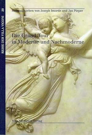 Die Grand Tour in Moderne Und Nachmoderne (Reihe Der Villa Vigoni) (German Edition)