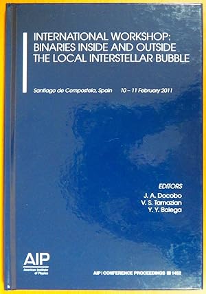 International Workshop: Binaries Inside and Outside the Local Interstellar Bubble