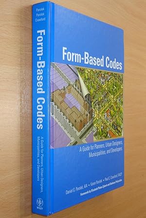 Form-Based Codes: A Guide for Planners, Urban Designers, Municipalities, and Developers