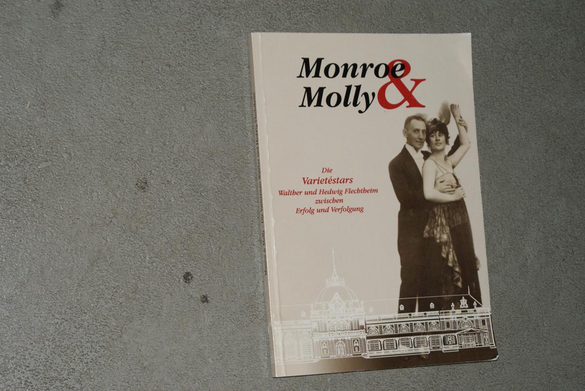 Monroe & Molly: Die Varietéstars Walther und Hedwig Flechtheim zwischen Erfolg und Verfolgung