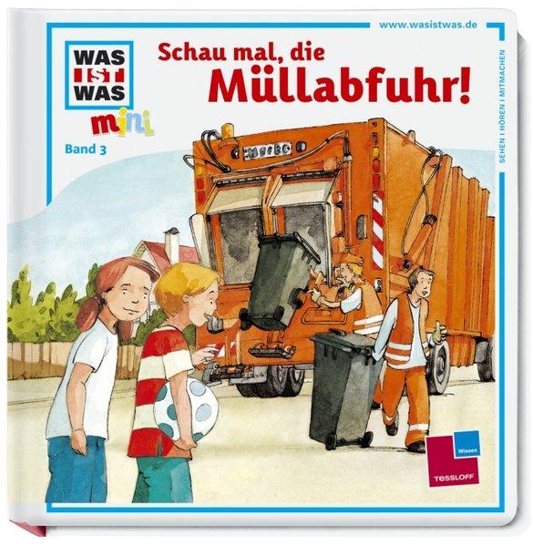 Was ist was mini, Band 03: Schau mal, die Müllabfuhr! - Ehrenreich, Monika und Jörg Hartmann