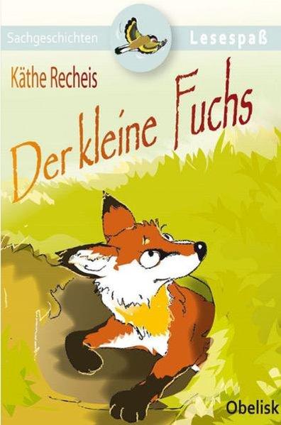 Der kleine Fuchs (Lesespaß) - Recheis, Käthe und Franz Hoffmann