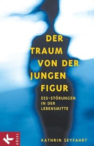 Der Traum von der jungen Figur: Ess-Störungen in der Lebensmitte