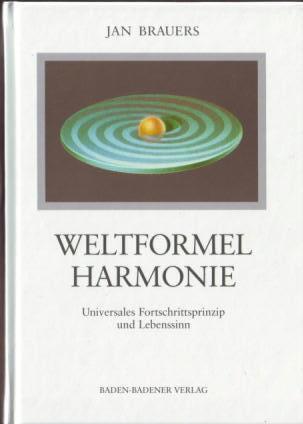 Weltformel Harmonie: Universales Ordnungsprinzip und Lebenssinn
