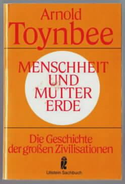 Menschheit und Mutter Erde. Die Geschichte der großen Zivilisationen.