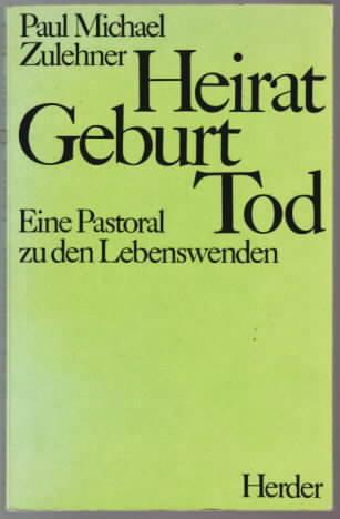 Heirat, Geburt, Tod: Eine Pastoral zu den Lebenswenden (German Edition)
