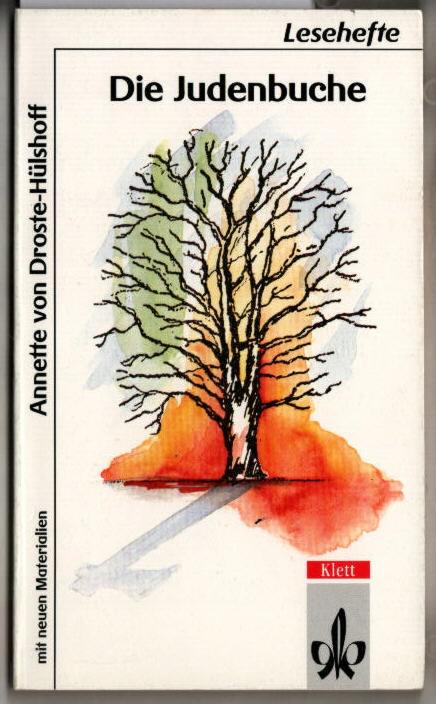 Die Judenbuche : ein Sittengemälde aus dem gebirgigsten Westfalen. Annette von Droste-Hülshoff. Mit Materialien neu zsgest. von Rainer Siegle and Karin Steiert / Lesehefte für den Literaturunterricht. - Droste-Hülshoff, Annette von