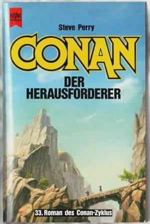 Conan der Herausforderer : Fantasy. 33. Roman des Conan-Zyklus. Ungekürzte und mit Karten versehe...