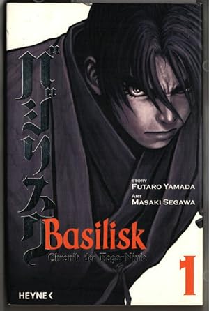 Basilisk : Chronik der Koga-Ninja, Teil 1. Story: Futaro Yamada, Art: Masaki Segawa. Aus dem Japa...