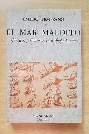 El mar maldito (Cautivos y corsarios en el Siglo de Oro)