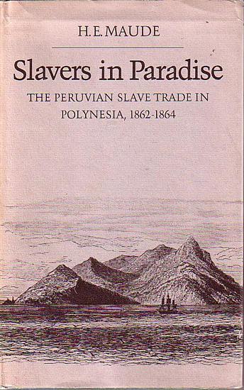 Slavers in Paradise: The Peruvian Slave Trade in Polynesia, 1862-1864