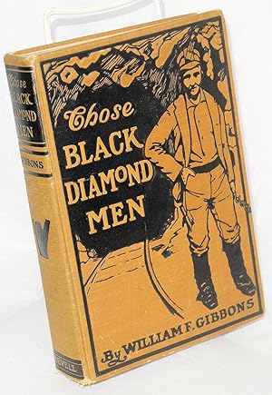 Those black diamond men; a tale of the Anthrax Valley