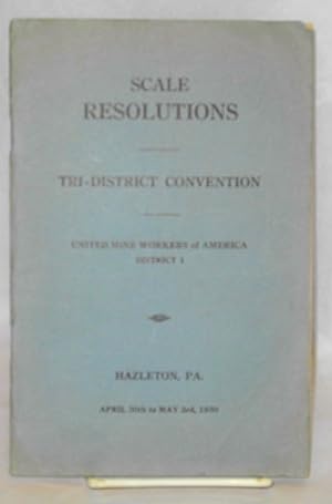 Scale resolutions, (District 1). Tri-district Convention, Hazelton, PA., April 30th to May 3rd, 1930