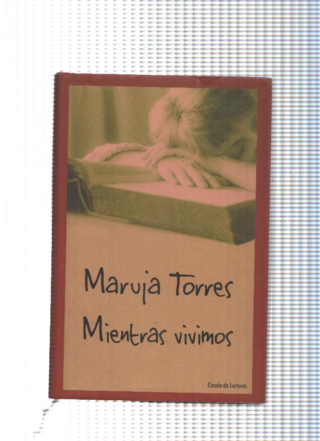 Mientras vivimos - Maruja Torres